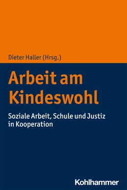 Abbildung von Haller | Arbeit am Kindeswohl | 1. Auflage | 2022 | beck-shop.de