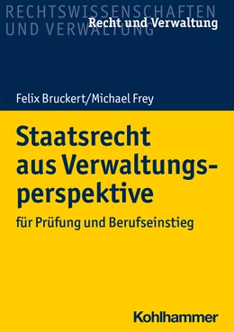 Abbildung von Bruckert / Frey | Staatsrecht aus Verwaltungsperspektive | 1. Auflage | 2021 | beck-shop.de