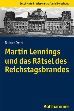 Abbildung von Orth | Martin Lennings und das Rätsel des Reichstagsbrandes | 1. Auflage | 2021 | beck-shop.de
