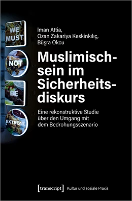 Abbildung von Attia / Zakariya Keskinkiliç | Muslimischsein im Sicherheitsdiskurs | 1. Auflage | 2021 | beck-shop.de