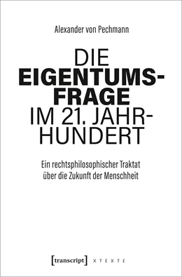 Abbildung von von Pechmann | Die Eigentumsfrage im 21. Jahrhundert | 1. Auflage | 2021 | beck-shop.de