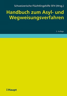 Abbildung von Schweizerische Flüchtlingshilfe SFH (Hrsg.) | Handbuch zum Asyl- und Wegweisungsverfahren | 3. Auflage | 2021 | beck-shop.de