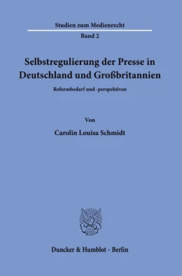 Abbildung von Schmidt | Selbstregulierung der Presse in Deutschland und Großbritannien. | 1. Auflage | 2021 | beck-shop.de