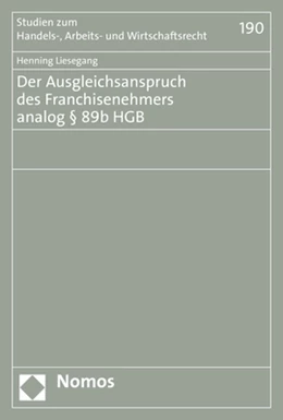 Abbildung von Liesegang | Der Ausgleichsanspruch des Franchisenehmers analog § 89b HGB | 1. Auflage | 2021 | beck-shop.de