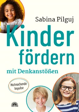 Abbildung von Pilguj | Kinder fördern mit Denkanstößen | 1. Auflage | 2021 | beck-shop.de