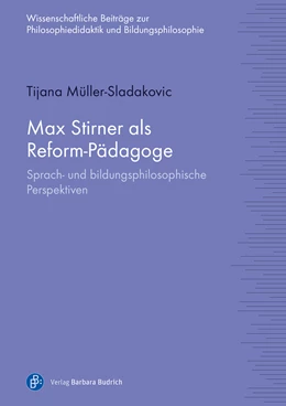 Abbildung von Müller-Sladakovic | Max Stirner als Reform-Pädagoge | 1. Auflage | 2021 | 9 | beck-shop.de