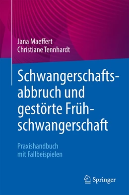 Abbildung von Maeffert / Tennhardt | Schwangerschaftsabbruch und gestörte Frühschwangerschaft | 1. Auflage | 2021 | beck-shop.de