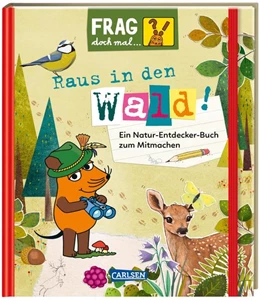 Abbildung von Klose | Frag doch mal ... die Maus: Raus in den Wald! | 1. Auflage | 2021 | beck-shop.de