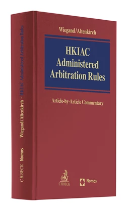 Abbildung von Wiegand / Altenkirch | HKIAC Administered Arbitration Rules | 1. Auflage | 2021 | beck-shop.de