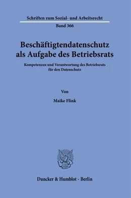 Abbildung von Flink | Beschäftigtendatenschutz als Aufgabe des Betriebsrats | 1. Auflage | 2021 | Band 366 | beck-shop.de
