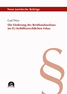 Abbildung von Prior | Die Förderung des Breitbandausbaus im EU-beihilfenrechtlichen Fokus | 1. Auflage | 2021 | 135 | beck-shop.de