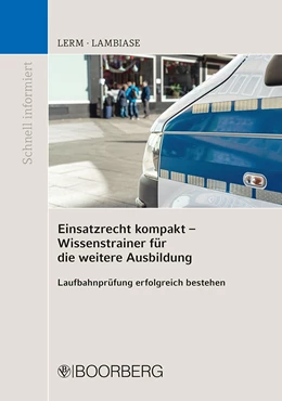 Abbildung von Lerm / Lambiase | Einsatzrecht kompakt - Wissenstrainer für die weitere Ausbildung | 1. Auflage | 2021 | beck-shop.de