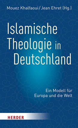 Abbildung von Khalfaoui / Ehret | Islamische Theologie in Deutschland | 1. Auflage | 2021 | beck-shop.de