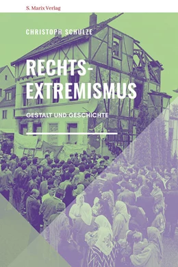 Abbildung von Schulze | Rechtsextremismus | 1. Auflage | 2021 | beck-shop.de