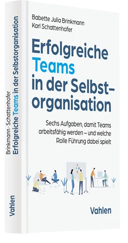 Abbildung von Brinkmann / Schattenhofer | Erfolgreiche Teams in der Selbstorganisation | 1. Auflage | 2022 | beck-shop.de
