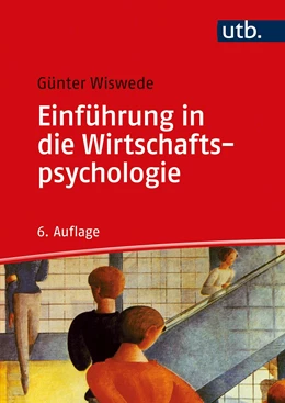 Abbildung von Wiswede | Einführung in die Wirtschaftspsychologie | 6. Auflage | 2021 | beck-shop.de