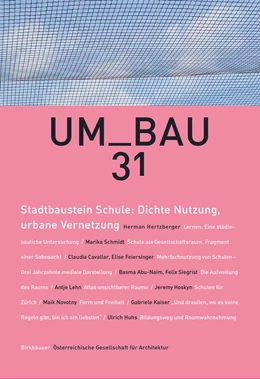 Abbildung von Österreichische Gesellschaft Für Architektur | Stadtbaustein Schule: Dichte Nutzung, urbane Vernetzung | 1. Auflage | 2021 | beck-shop.de
