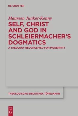 Abbildung von Junker-Kenny | Self, Christ and God in Schleiermacher's Dogmatics | 1. Auflage | 2020 | beck-shop.de