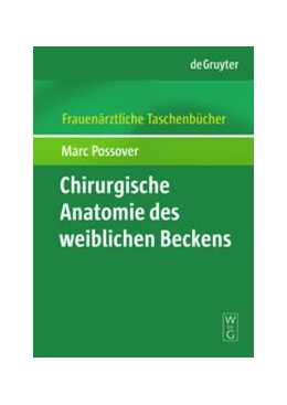 Abbildung von Possover | Chirurgische Anatomie des weiblichen Beckens | 1. Auflage | 2020 | beck-shop.de