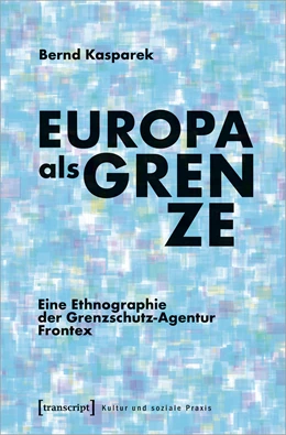 Abbildung von Kasparek | Europa als Grenze | 1. Auflage | 2021 | beck-shop.de