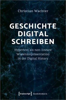 Abbildung von Wachter | Geschichte digital schreiben | 1. Auflage | 2021 | beck-shop.de