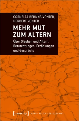 Abbildung von Behnke-Vonier / Vonier | Mehr Mut zum Altern | 1. Auflage | 2021 | beck-shop.de
