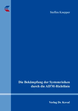 Abbildung von Knepper | Die Bekämpfung der Systemrisiken durch die AIFM-Richtlinie | 1. Auflage | 2021 | 460 | beck-shop.de