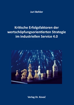 Abbildung von Behler | Kritische Erfolgsfaktoren der wertschöpfungsorientierten Strategie im industriellen Service 4.0 | 1. Auflage | 2021 | 219 | beck-shop.de