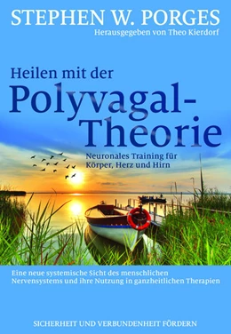 Abbildung von Porges / Kierdorf | Heilen mit der Polyvagal-Theorie | 1. Auflage | 2021 | beck-shop.de