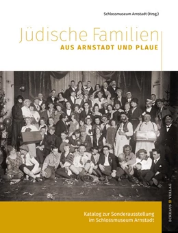 Abbildung von Schlossmuseum Arnstadt | Jüdische Familien aus Arnstadt und Plaue | 1. Auflage | 2021 | beck-shop.de