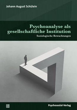 Abbildung von Schülein | Psychoanalyse als gesellschaftliche Institution | 1. Auflage | 2021 | beck-shop.de