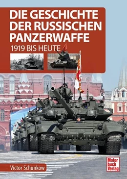 Abbildung von Schunkow | Die Geschichte der russischen Panzerwaffe | 1. Auflage | 2021 | beck-shop.de