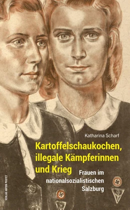 Abbildung von Scharf | Kartoffelschaukochen, illegale Kämpferinnen und Krieg | 1. Auflage | 2021 | beck-shop.de