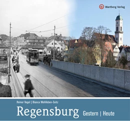 Abbildung von Vogel | Regensburg - gestern und heute | 1. Auflage | 2021 | beck-shop.de