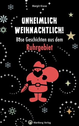 Abbildung von Kruse | Unheimlich weihnachtlich! Böse Geschichten aus dem Ruhrgebiet | 1. Auflage | 2021 | beck-shop.de