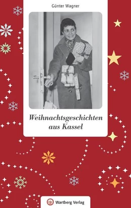 Abbildung von Wagner | Weihnachtsgeschichten aus Kassel | 1. Auflage | 2021 | beck-shop.de