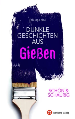 Abbildung von Klee | SCHÖN & SCHAURIG - Dunkle Geschichten aus Gießen | 1. Auflage | 2021 | beck-shop.de