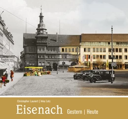 Abbildung von Launert | Eisenach - gestern und heute | 1. Auflage | 2021 | beck-shop.de