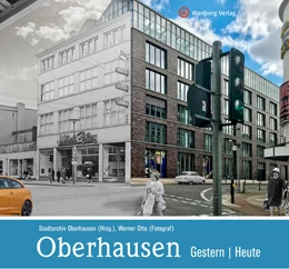 Abbildung von Stadtarchiv Oberhausen | Oberhausen - gestern und heute | 1. Auflage | 2021 | beck-shop.de