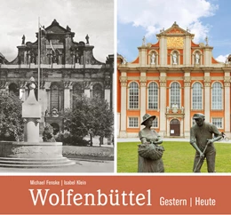 Abbildung von Fenske / Klein | Wolfenbüttel - gestern und heute | 1. Auflage | 2021 | beck-shop.de