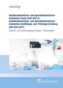 Abbildung von Igl | Anästhesietechnische- und Operationstechnische-Assistenten-Gesetz (ATA-OTA-G) und Anästhesietechnische- und Operationstechnische-Assistenten-Ausbildungs- und -Prüfungsverordnung (ATA-OTA-APrV) | 1. Auflage | 2021 | beck-shop.de
