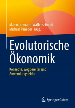 Abbildung von Lehmann-Waffenschmidt / Peneder | Evolutorische Ökonomik | 1. Auflage | 2022 | beck-shop.de