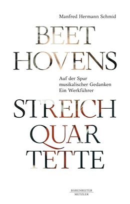Abbildung von Schmid | Beethovens Streichquartette | 1. Auflage | 2021 | beck-shop.de