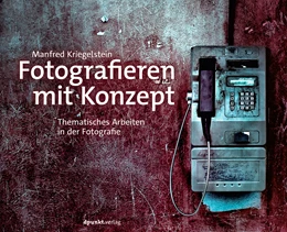 Abbildung von Kriegelstein | Fotografieren mit Konzept | 1. Auflage | 2021 | beck-shop.de
