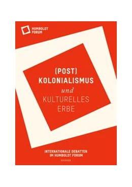 Abbildung von Stiftung Humboldtforum im Berliner Schloss | (Post)Kolonialismus und kulturelles Erbe | 1. Auflage | 2021 | beck-shop.de