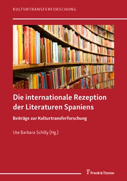 Abbildung von Schilly | Die internationale Rezeption der Literaturen Spaniens | 1. Auflage | 2021 | beck-shop.de