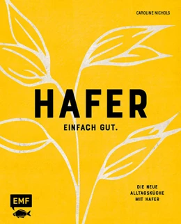 Abbildung von Nichols | Hafer - Einfach gut. Die neue Alltagsküche mit Hafer | 4. Auflage | 2021 | beck-shop.de