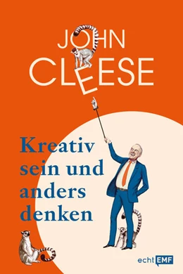 Abbildung von Cleese | Kreativ sein und anders denken - Eine Anleitung vom legendären Monty Python-Komiker | 1. Auflage | 2021 | beck-shop.de