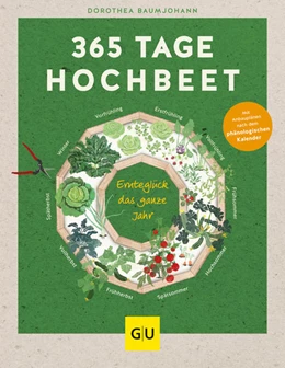 Abbildung von Baumjohann | 365 Tage Hochbeet | 1. Auflage | 2021 | beck-shop.de