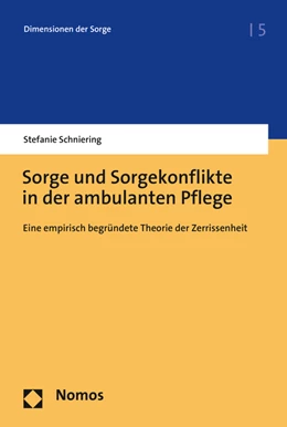 Abbildung von Schniering | Sorge und Sorgekonflikte in der ambulanten Pflege | 1. Auflage | 2021 | beck-shop.de
